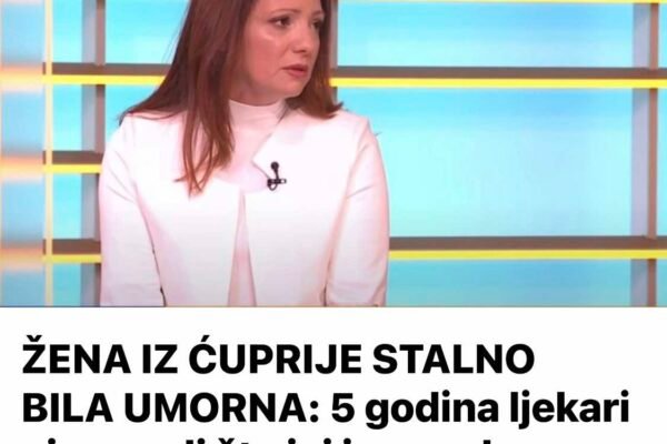 ŽENA IZ ĆUPRIJE STALNO BILA UMORNA: 5 godina ljekari nisu znali šta joj je a onda su otkrili šokantnu dijagnozu