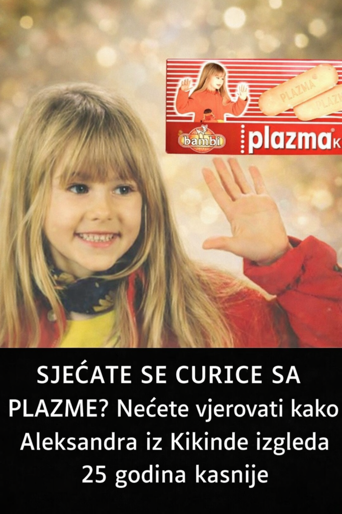 SJEĆATE SE CURICE SA PLAZME? Nećete vjerovati kako Aleksandra iz ...